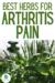 10 Best Herbs for Arthritis Pain Relief to Help Relieve Your Symptoms!