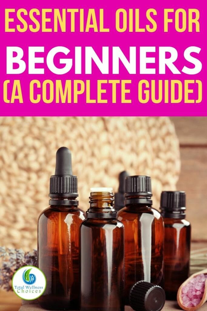 Essential Oils For Beginners - A Complete Guide To Get You Started!